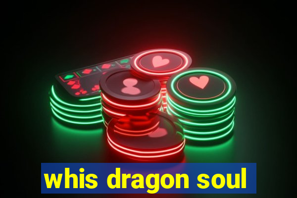 whis dragon soul